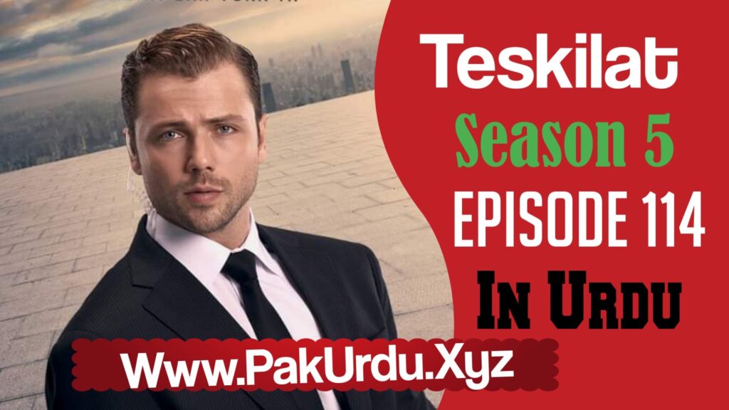 Watch Teskilat Season 5 Episode 114 In Urdu Subtitle Free