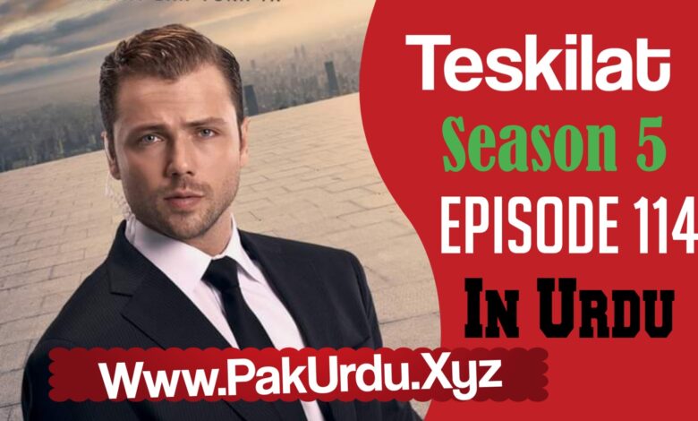 Watch Teskilat Season 5 Episode 114 In Urdu Subtitle Free